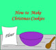 How to Make Christmas Cookies